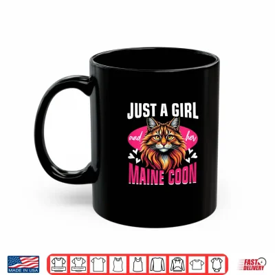 Mug Maine Coon Cat Lover Just A Girl And Her Maine Coon Shirt