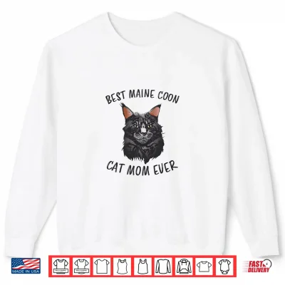 Sweatshirt Best Maine Coon Mom Ever Mama Cat Mother Maine Coon Shirt