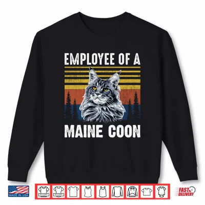 Sweatshirt CAT EMPLOYEE OF A MAINE COON Shirt