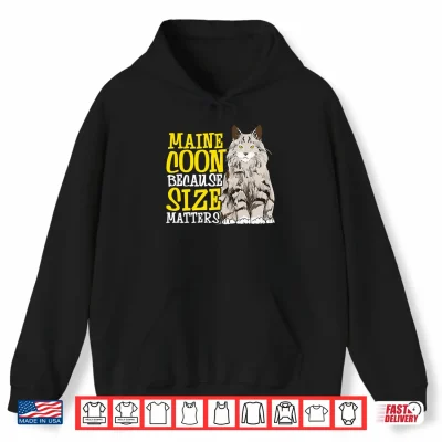 Hoodie MAINE COON Because Size Matters Funny Maine Coon Cat Shirt
