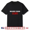 Maine Coon Staff Funny Cat Shirt