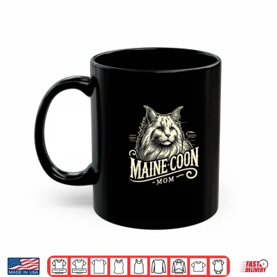 Mug Maine Coon Mom Maine Coon Cat Maine Coons Lover Shirt