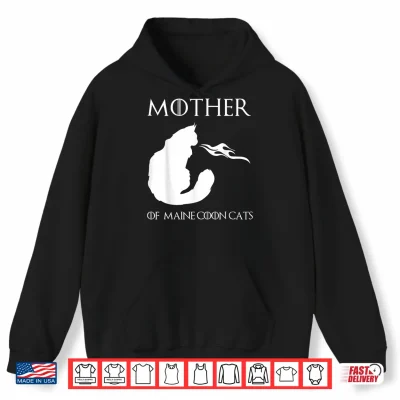 Hoodie Mother Of Maine Coon Cats Unrivaled Mothers Day Novelty Shirt
