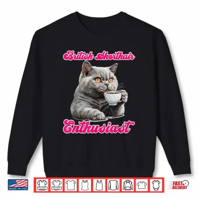 Sweatshirt British Shorthair Cat BRITISH SHORTHAIR ENTHUSIAST Shirt