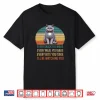 Every Snack You Make British Shorthair Cat Kittens Cats Shirt