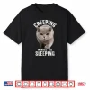Funny British Shorthair Cat Shirt Creeping While Ya Sleeping Shirt