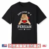 Persian Cat Persian Cats Shirt