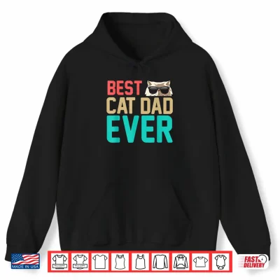 Hoodie Best Cat Dad Ever T Shirt Funny Persian Love r Gifts Shirt