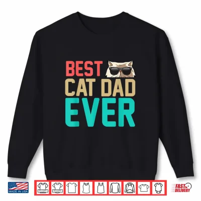 Sweatshirt Best Cat Dad Ever T Shirt Funny Persian Love r Gifts Shirt