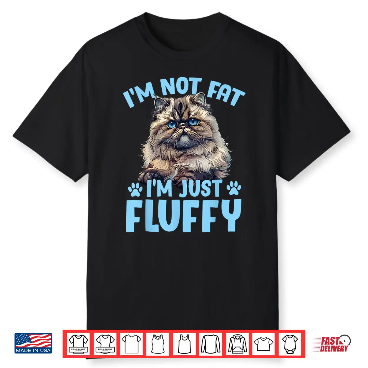 Persian Cat I’M Not Fat I’M Just Fluffy Funny Shirt