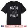 Persian Cat I’M Only Talking To Persian Cat Lover Fluffy Cat Shirt