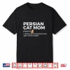 Persian Cat Mom Definition Funny Persian Cat Owner Shirt
