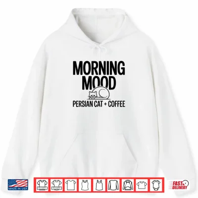 Hoodie Persian Cat Owner Morning Persian Cat Coffee Shirt