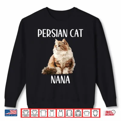 Sweatshirt Persian Cat Nana Funny Animal Lover Grandma Gift Mothers Day Shirt