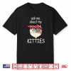 Ask Me About My Kitties Funny Persian Cat Shirt