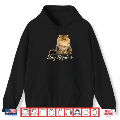 Hoodie Funny Sarcastic Grumpy Persian Cat Stay Negative Shirt