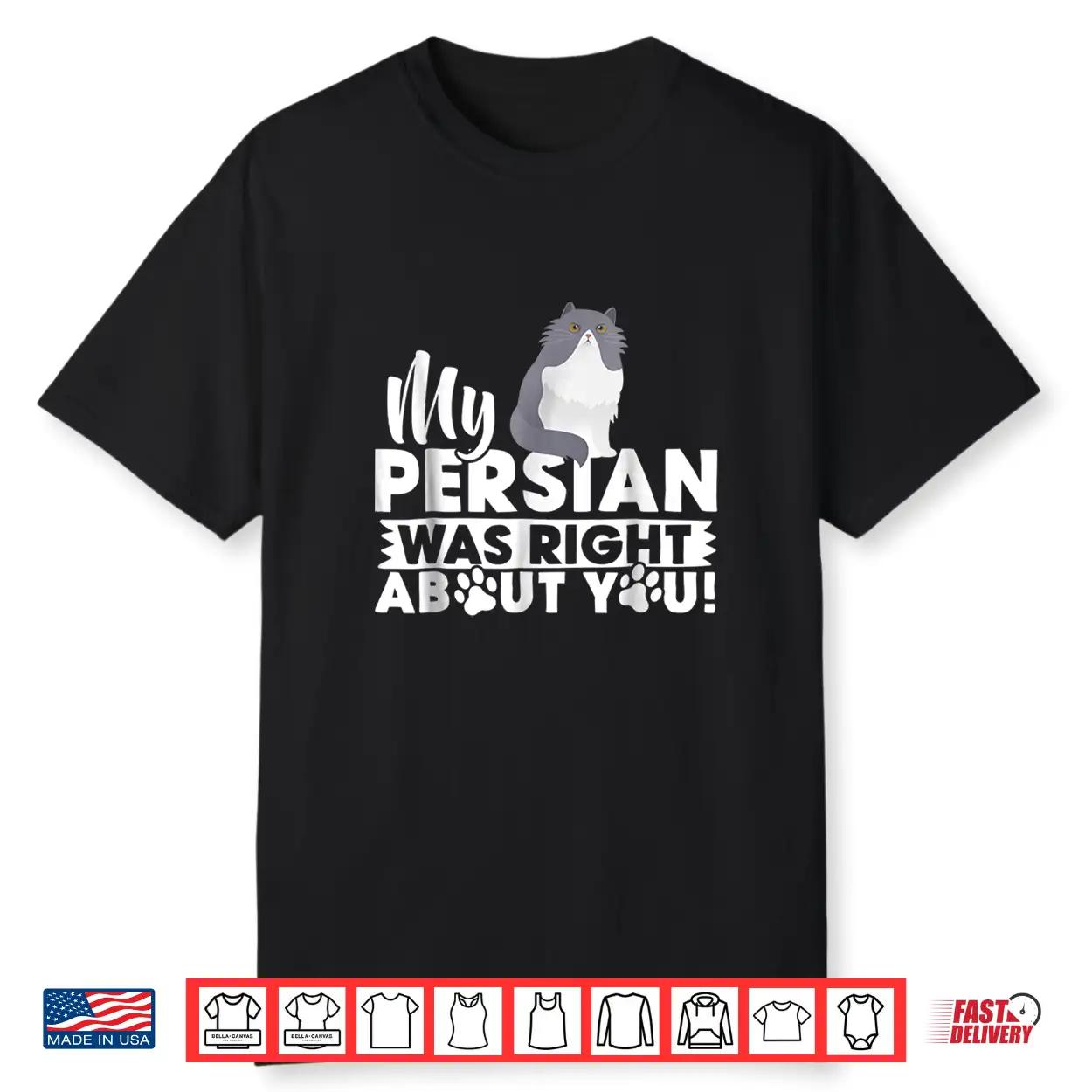 My Persian Was Right Tee Shirt   Funny Cat Gift Shirt
