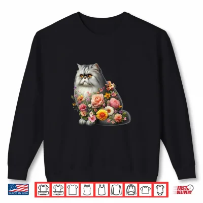 Sweatshirt Persian Cat Floral Persian Cats Persian Cat Lover Shirt