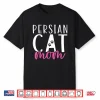 Persian Cat Mom Shirt For Men Women Kids