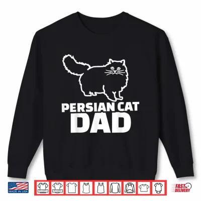 Sweatshirt Persian cat dad Shirt