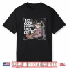 Grumpy Persian Cat No Goods Morning Until Coffee White Sit Shirt