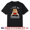 I Love My Persian Cat Shirt