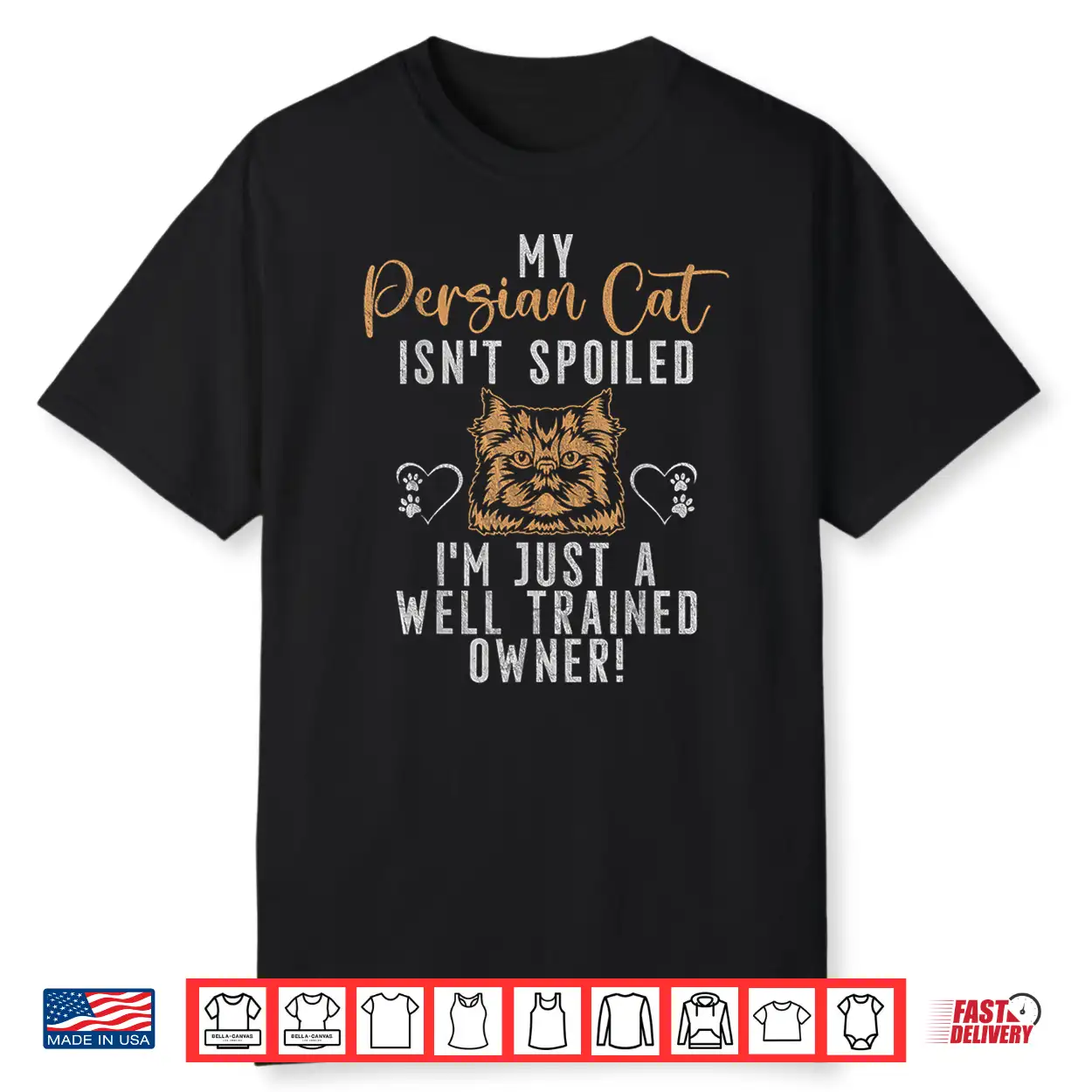 My Persian Cat Isnt Spoiled Im Just A Well Trained Owner Shirt