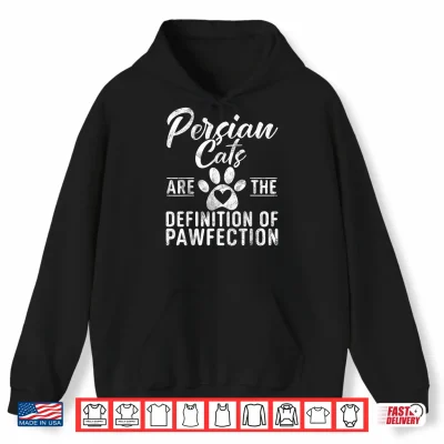 Hoodie Persian Cats are the Definition of Pawfection Persian Cat Shirt
