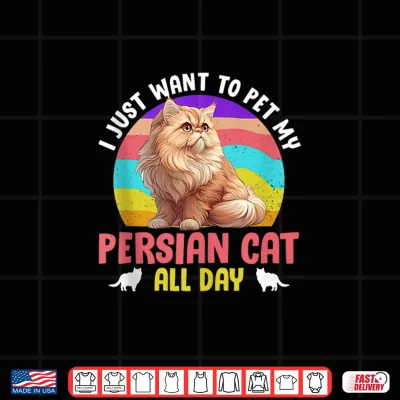 Design Persian JUST WANT TO PET MY PERSIAN CAT ALL DAY Vintage Shirt