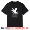 Dragon Slayer Shirt Fantasy Medieval Anime Lover