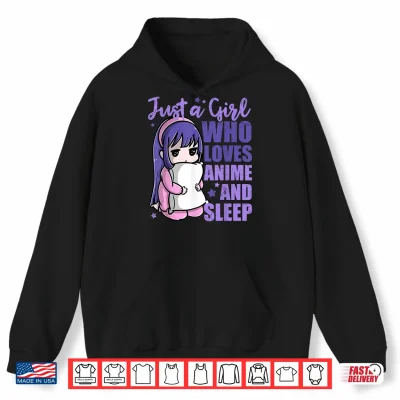 Hoodie Just A Girl Who Loves Anime and Sleep Pajama PJ Shirt