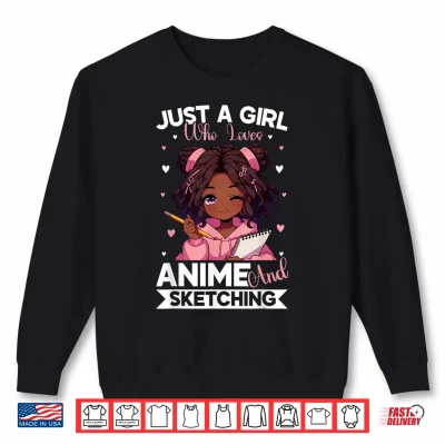 Sweatshirt Just A Girl Who Loves Anime And Sketching Afro Anime Merch Shirt