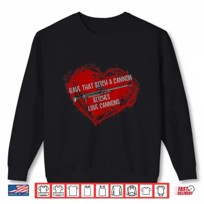 Sweatshirt Bitches Love Cannons funny adult meme gamer anime Shirt