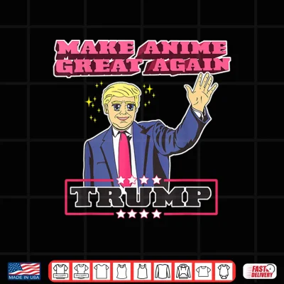 Design Make Anime Great Again Funny Anime Trump Shirt