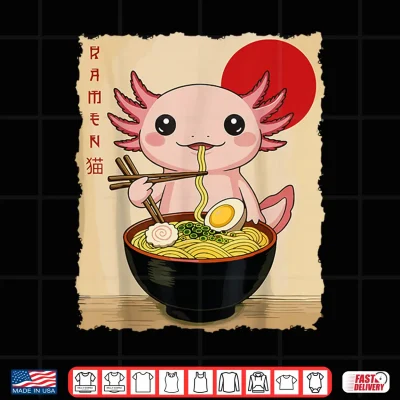 Design Funny Axolotl Ramen Kawaii Anime Japanese Graphic Women Men Shirt