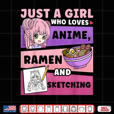Design Anime Just a Girl Who Loves Anime Ramen And Sketching Shirt