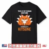 This Is My Human Costume Design I’M Really A Kitsune Shirt