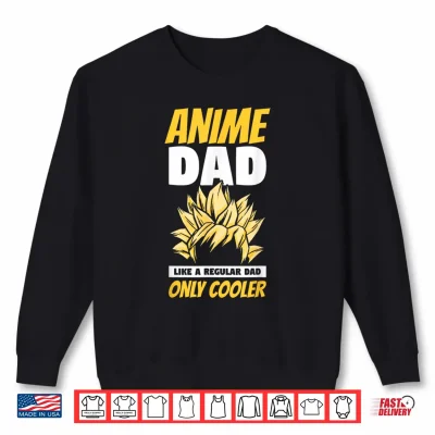 Sweatshirt Anime Dad Like A Regular Dad Only Cooler Fathers Day Otaku Shirt