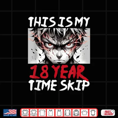 Design 18 Years Of Time Skip Anime Ninja Samurai 18th Birthday Shirt