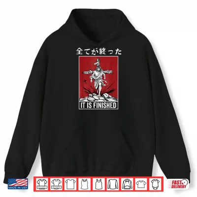 Hoodie It Is Finished Japanese Jesus Rising Resurrection Anime Shirt