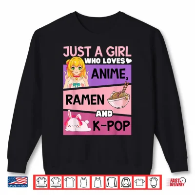 Sweatshirt Just a Girl Who Loves Anime Ramen and K pop Cute Rabbit Kpop Shirt