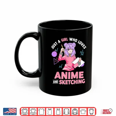 Mug Just A Girl Who Loves Anime and Sketching Drawing Art Gift Shirt