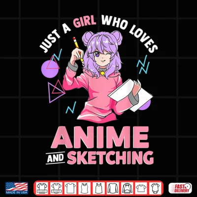 Design Just A Girl Who Loves Anime and Sketching Drawing Art Gift Shirt