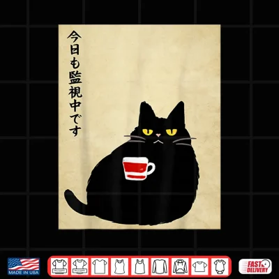 Design Cat is Watching Today Funny Japanese Black Cat for Women Men Shirt