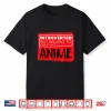 Funny Anime Japanese Animation Lovers Pun Quote Men Women Shirt