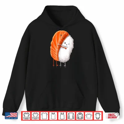 Hoodie Funny Sushi Hugging Salmon Cute Japanese Sushi Kawaii Food Shirt