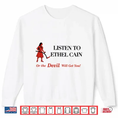 Sweatshirt Listen To Ethel Cain Or Devil Will Get You Shirt