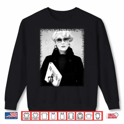 Sweatshirt Miranda Priestly The Devil Wears Prada Shirt