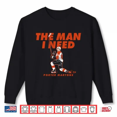 Sweatshirt Porter Martone The Man I Need Philadelphia Flyers Hockey Shirt