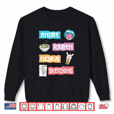 Sweatshirt Anime Ramen Boba Sketching Just A Cute Anime Girl Who Love Shirt